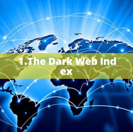 1.The Dark Web Index 1.The Dark Web Index